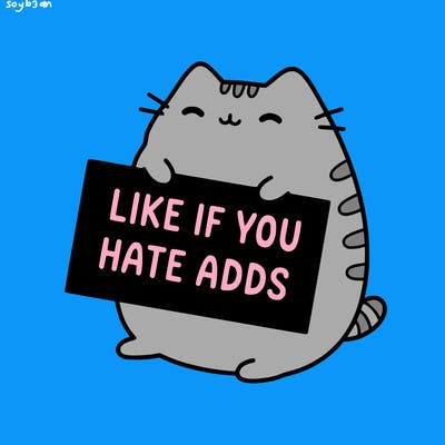a kawii pusheen cat holding a sign that says like if you hate adds