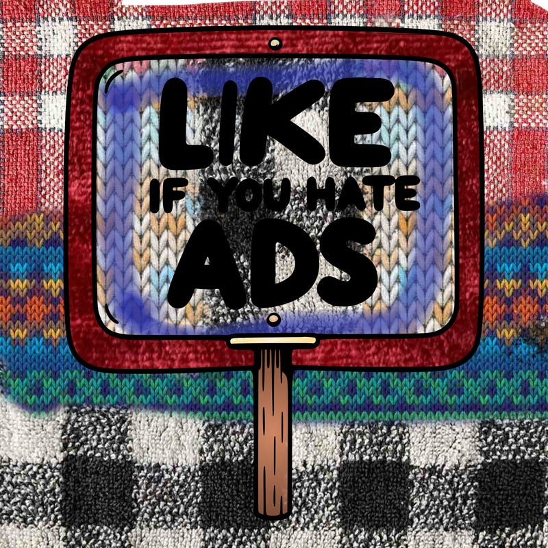 a sign that says like if you hate ads