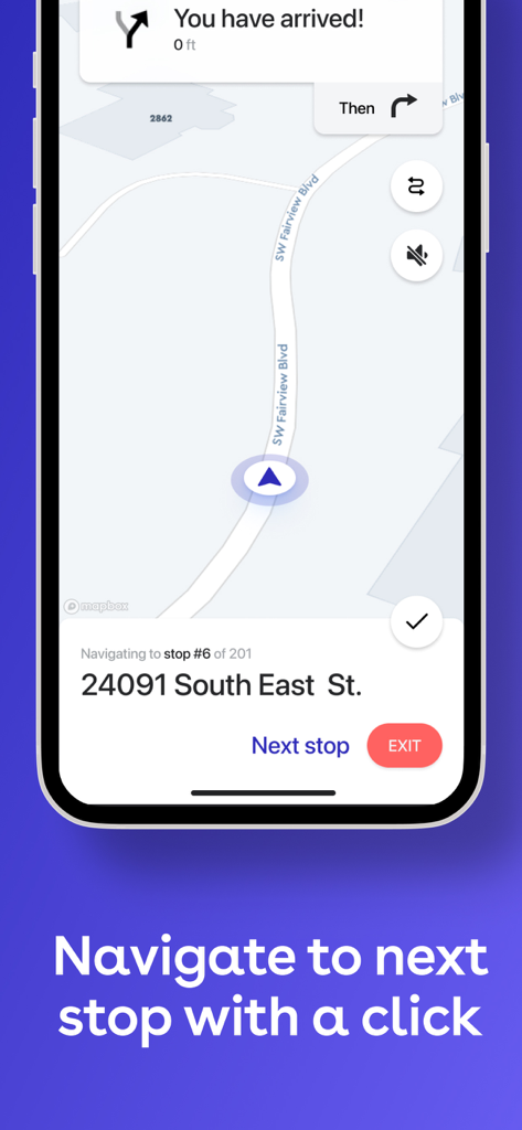 Straightaway Powered by Mapbox - Straightaway app navigation screen showing arrival at a stop with a button to navigate to the next one.