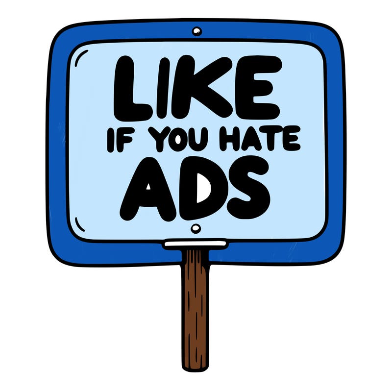 a sign that says like if you hate ads