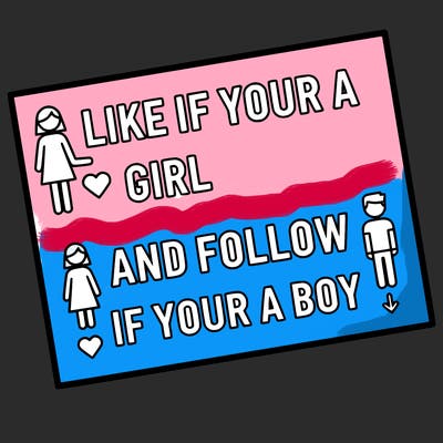like if your a girl and follow if your a boy