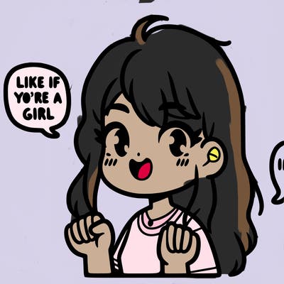 a girl saying like if you’re a girl
