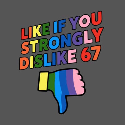 like if you strongly dislike 67