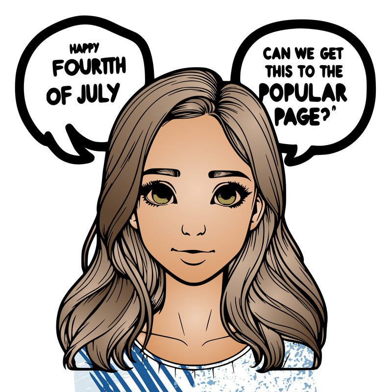 realistic girl saying happy fourth of july and can we get this to the popular page?