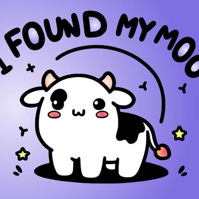 a cute kawaii cow with little letters above it that says i found my moo