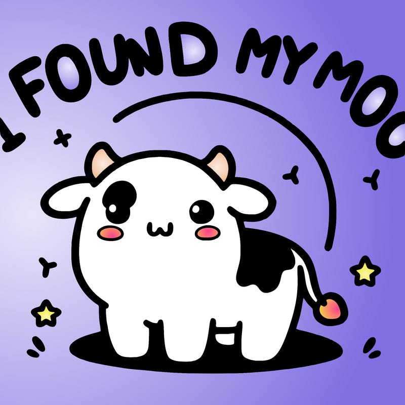 a cute kawaii cow with little letters above it that says i found my moo