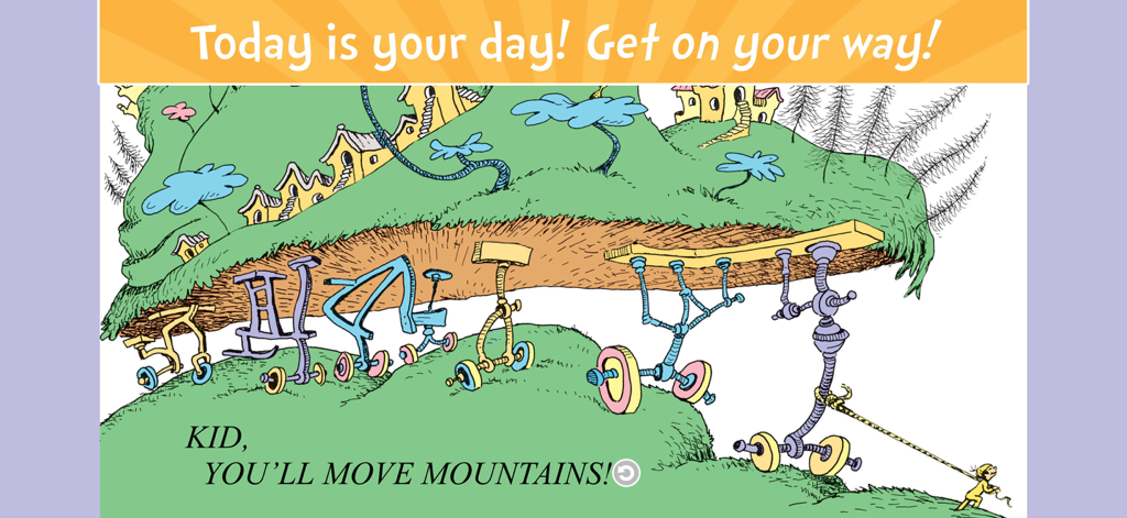 Oh, the Places You'll Go! - Interactive page from Dr. Seuss book app showing a child pulling a whimsical landscape with wheels and the text Kid You'll Move Mountains.