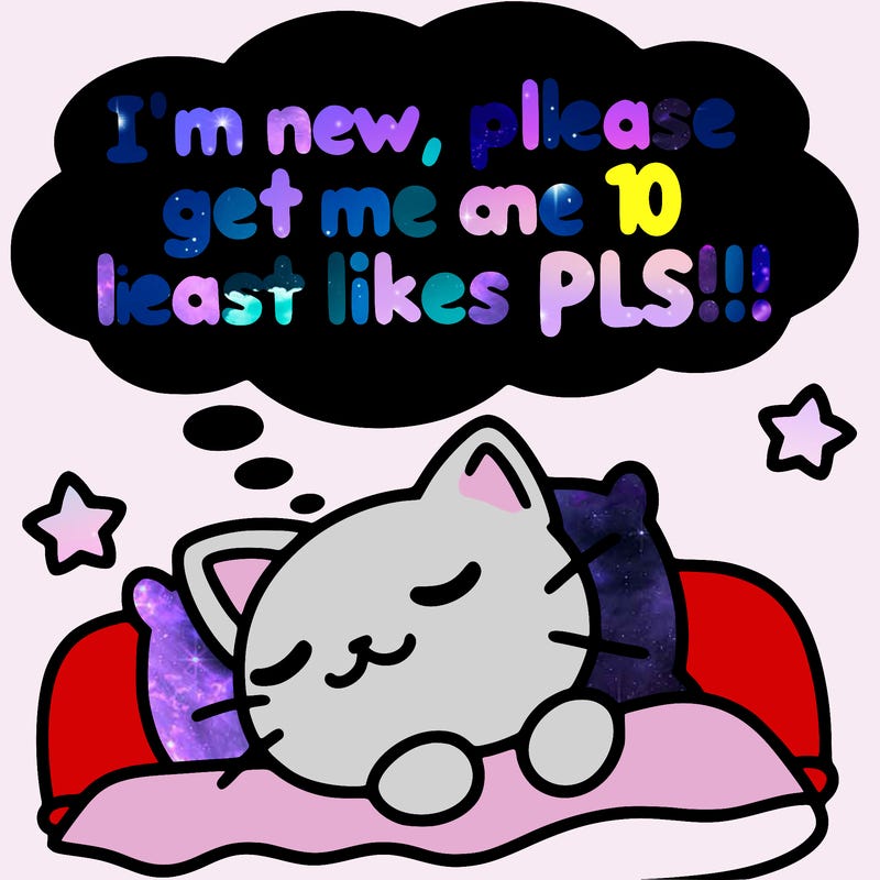 kitty taking a nap dream talking and saying "i'm new, please get me at least 10 likes pls!!"