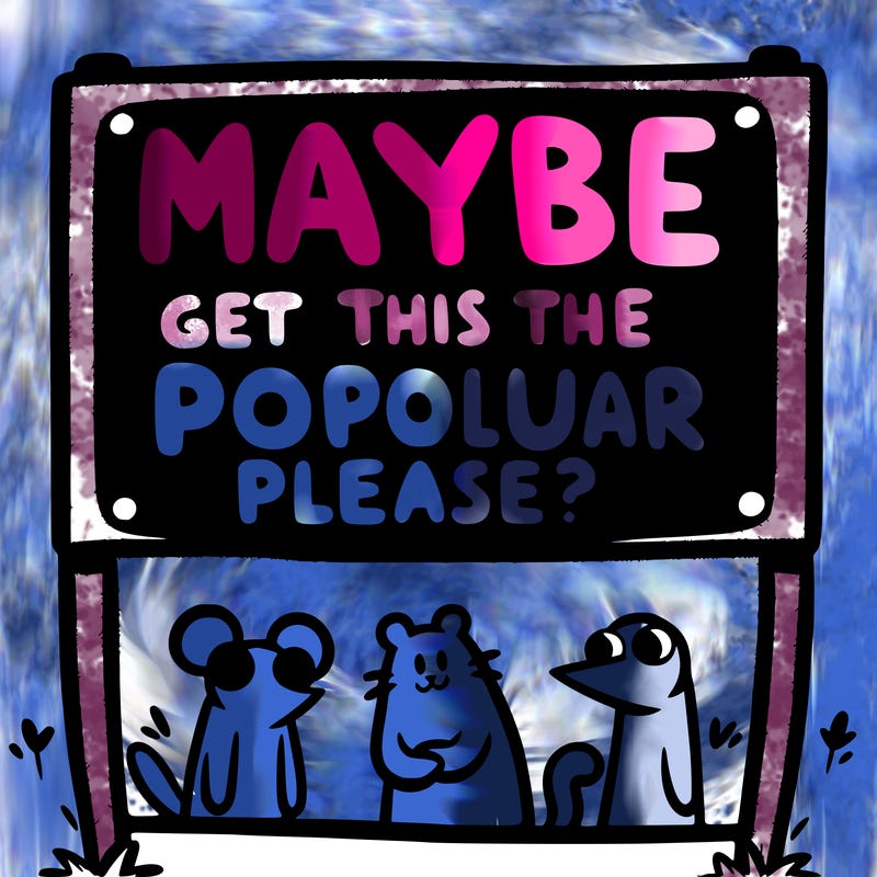 sign that says  maybe get this on the popular page please?