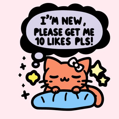 kitty taking a nap dream talking and saying "i'm new, please get me at least 10 likes pls!!"