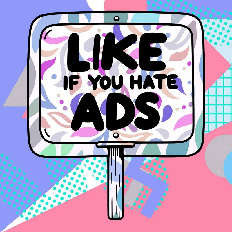 a sign that says like if you hate ads