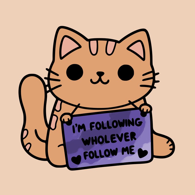 cat with a sign that says i’m following whoever follows me