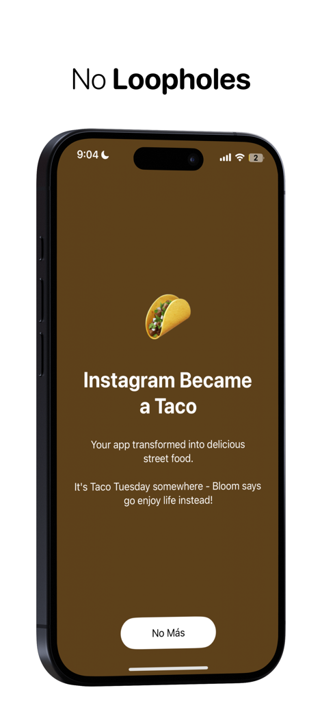Bloom - Conquer Screen Time - A smartphone screen from the Bloom app showing Instagram blocked by a taco emoji with the heading No Loopholes.