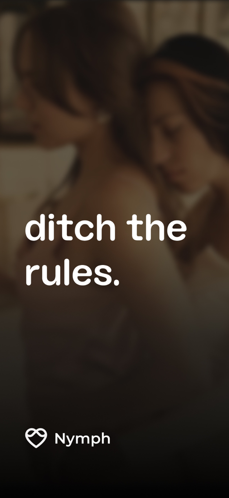 Nymph dating app splash screen with the text ditch the rules and a blurred image of two people