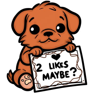 a puppy holding a sign that says 2 likes maybe?