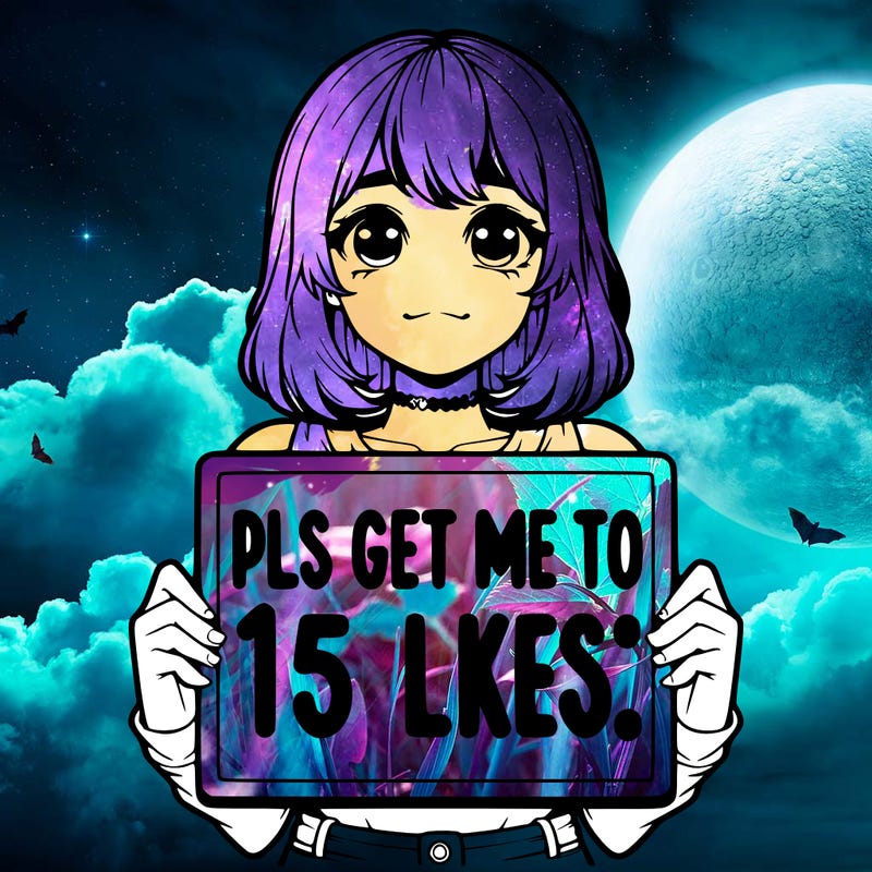 realistic girl holding up a sign that says “pls get me to 15 likes!”