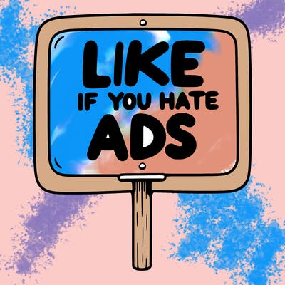 a sign that says like if you hate ads