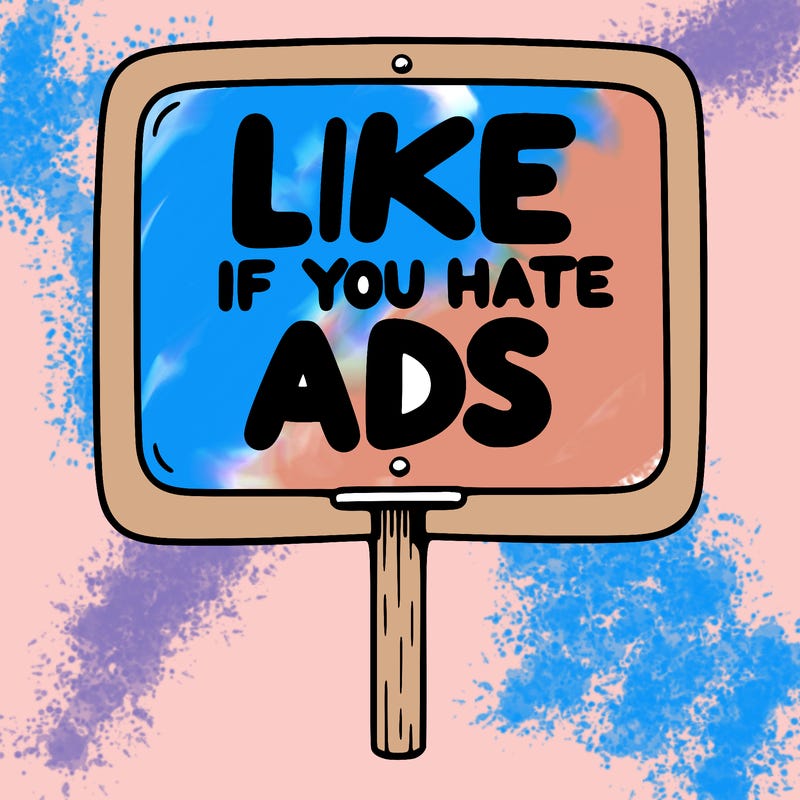 a sign that says like if you hate ads