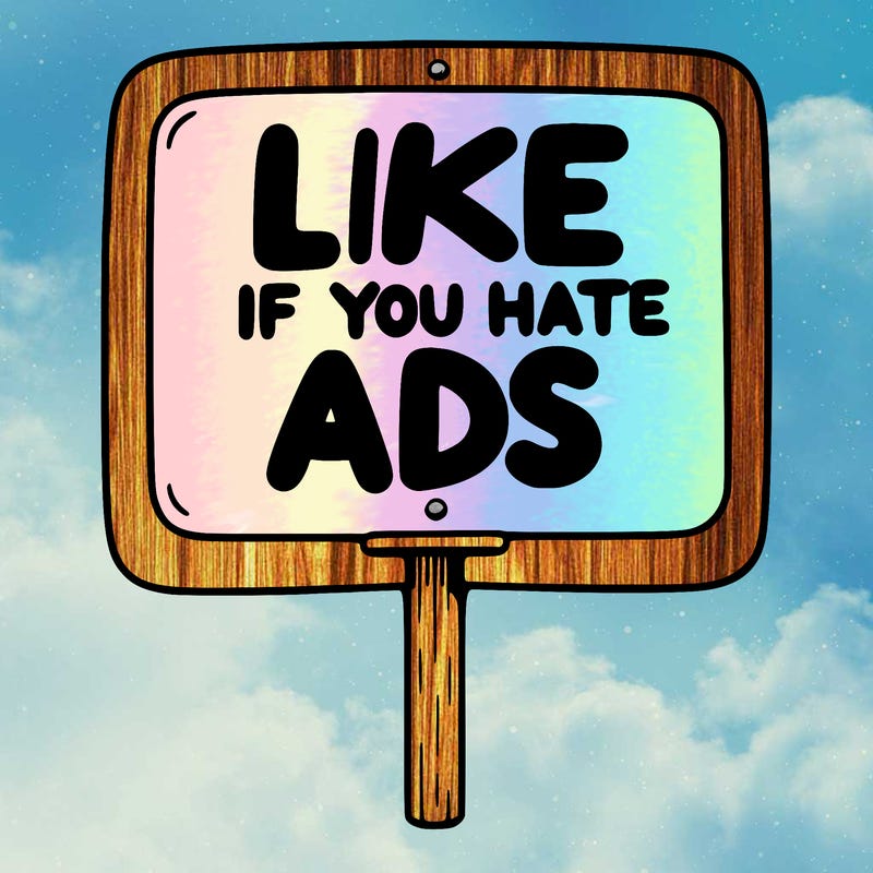 a sign that says like if you hate ads