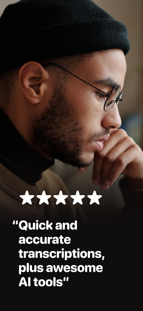 A man with glasses and a beanie shown next to a five star review of the AI Transcribe app highlighting quick and accurate transcriptions.