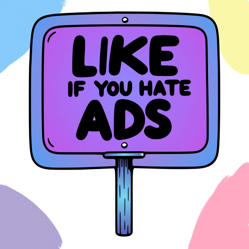 a sign that says like if you hate ads