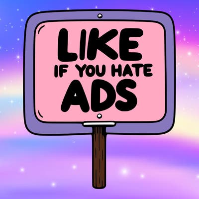 a sign that says like if you hate ads