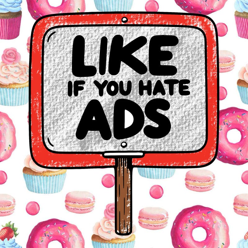 a sign that says like if you hate ads