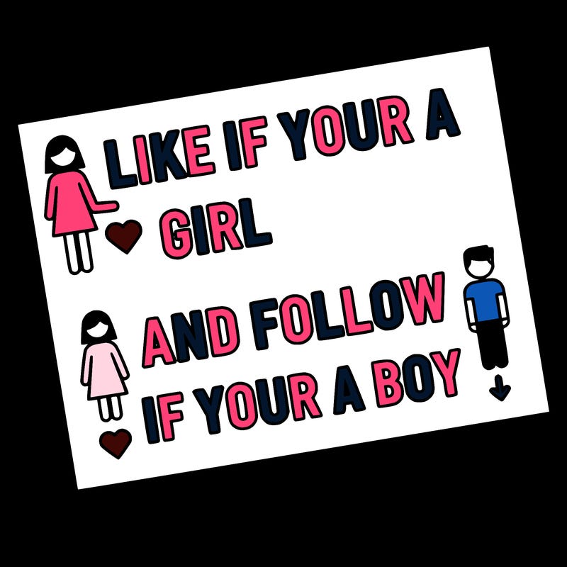 like if your a girl and follow if your a boy