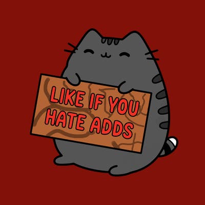 a kawii pusheen cat holding a sign that says like if you hate adds