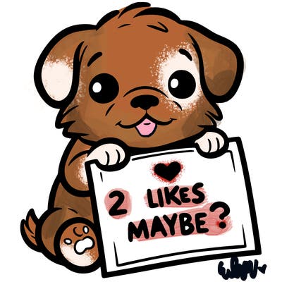 a puppy holding a sign that says 2 likes maybe?