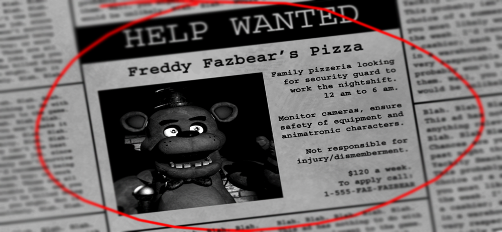 Five Nights at Freddy's - Help wanted newspaper advertisement for a security guard at Freddy Fazbears Pizza