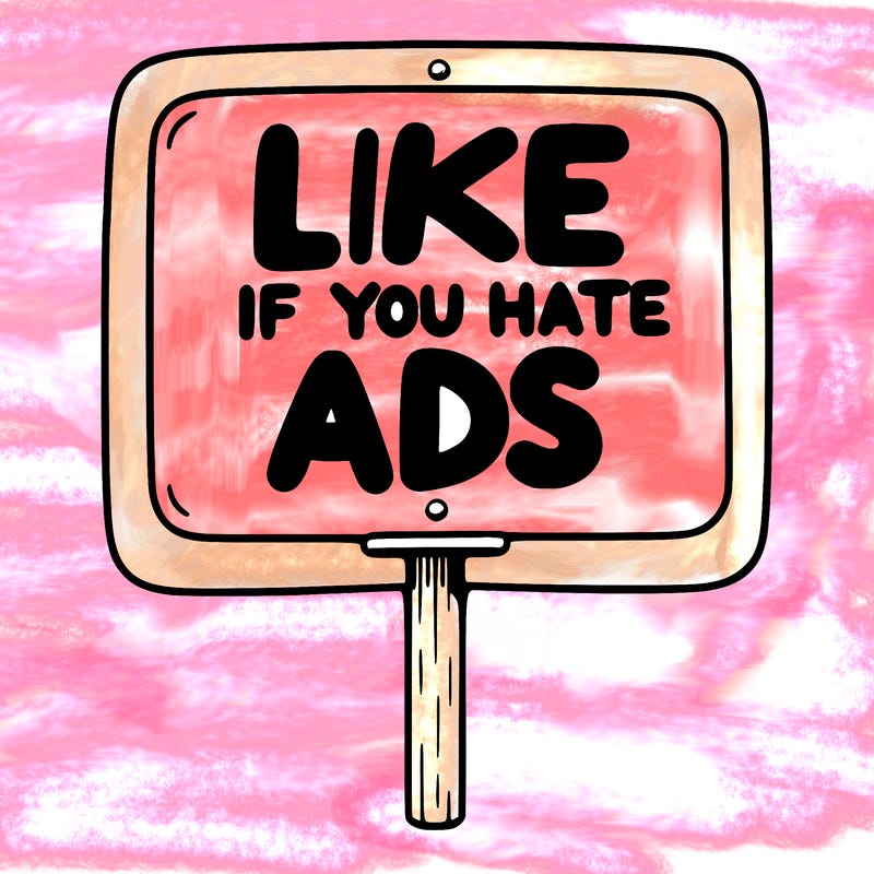 a sign that says like if you hate ads