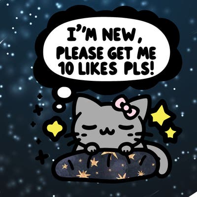 kitty taking a nap dream talking and saying "i'm new, please get me at least 10 likes pls!!"