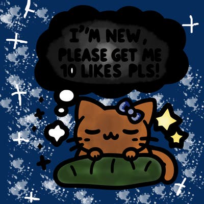 kitty taking a nap dream talking and saying "i'm new, please get me at least 10 likes pls!!"