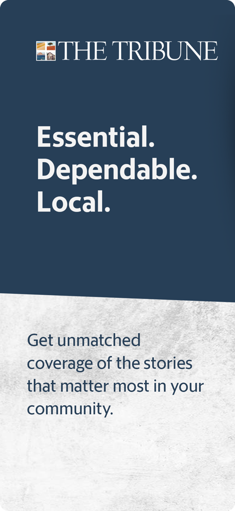 SLO Tribune news app promotional screen with the slogan Essential Dependable Local