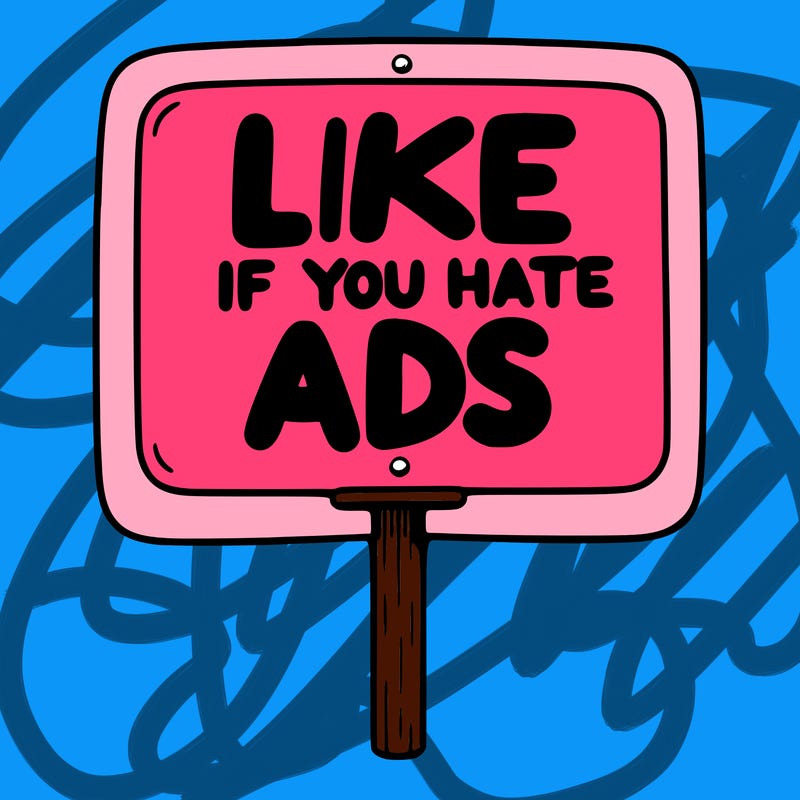 a sign that says like if you hate ads