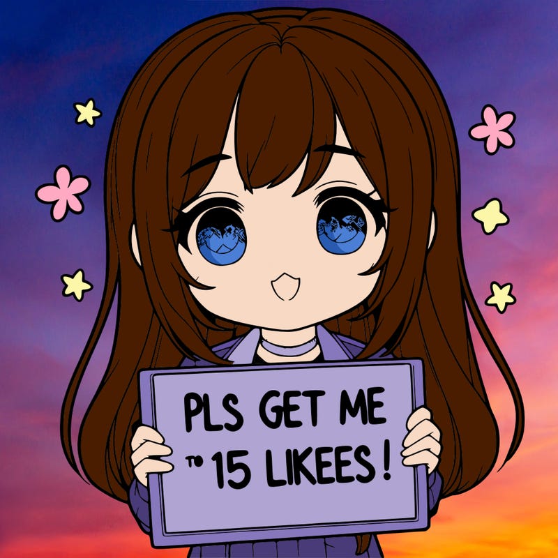 realistic girl holding up a sign that says “pls get me to 15 likes!”