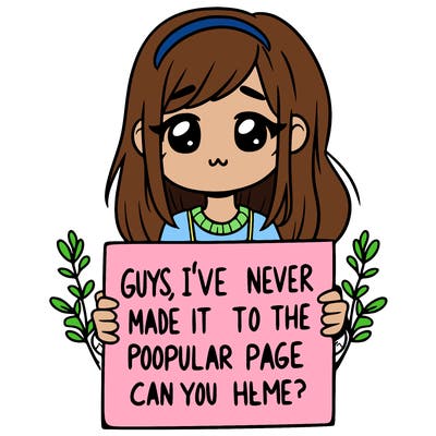 a girl holding up a sign that says, guys, i’ve never made it to the popular page, can you help me?