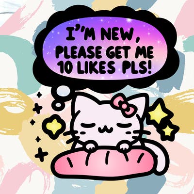 kitty taking a nap dream talking and saying "i'm new, please get me at least 10 likes pls!!"