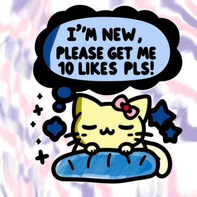 kitty taking a nap dream talking and saying "i'm new, please get me at least 10 likes pls!!"