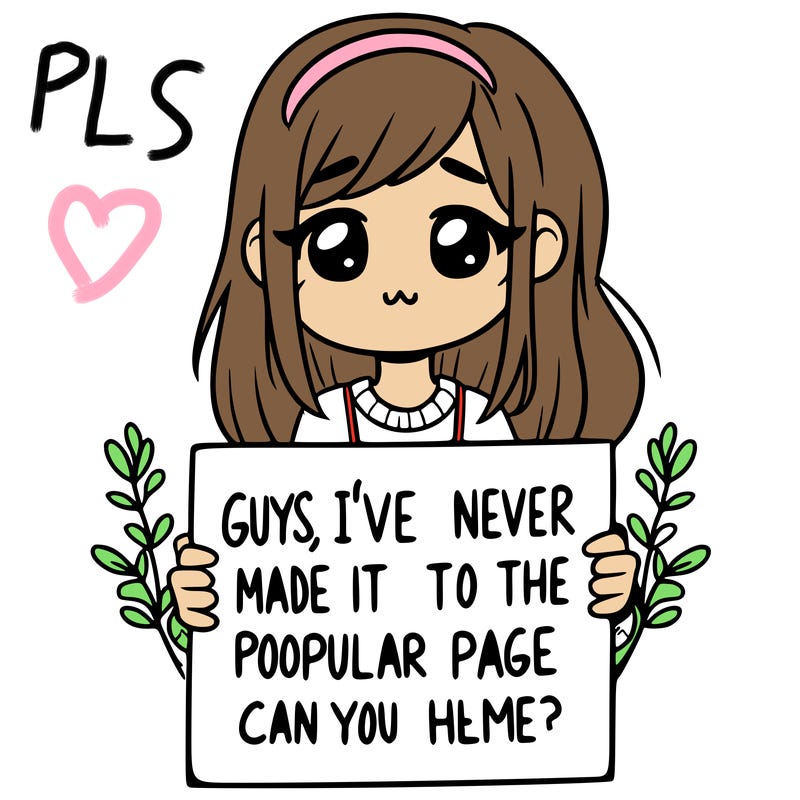 a girl holding up a sign that says, guys, i’ve never made it to the popular page, can you help me?