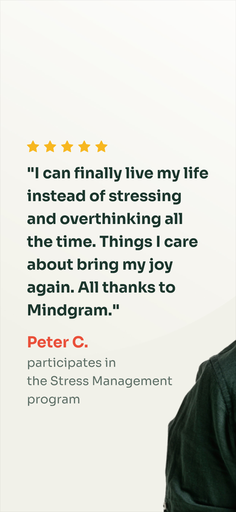 Mindgram - A five star user review for Mindgram from Peter C who participated in the stress management program.