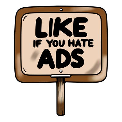 a sign that says like if you hate ads