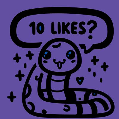 cute snake saying "10 likes?"