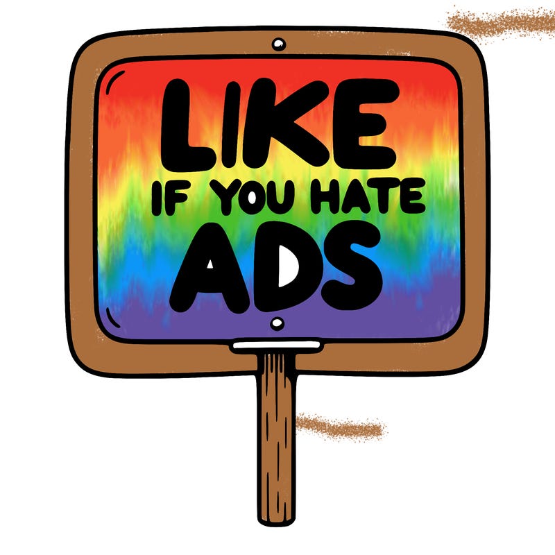 a sign that says like if you hate ads