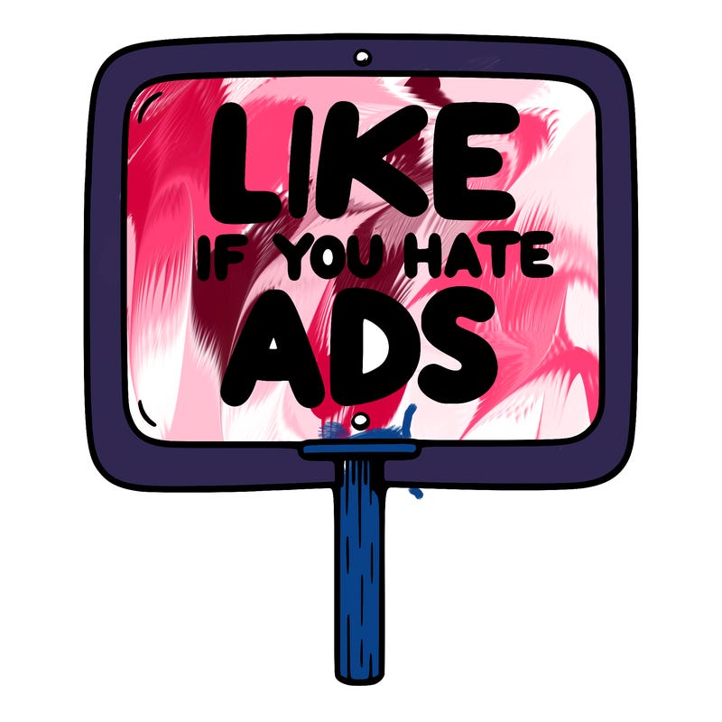 a sign that says like if you hate ads