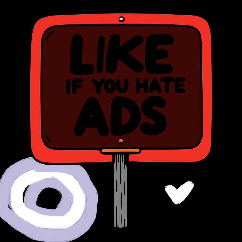 a sign that says like if you hate ads
