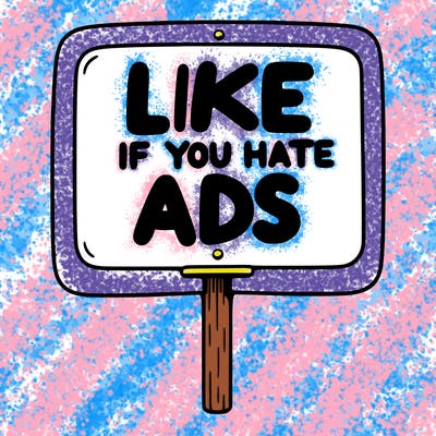 a sign that says like if you hate ads