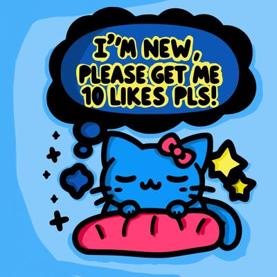kitty taking a nap dream talking and saying "i'm new, please get me at least 10 likes pls!!"
