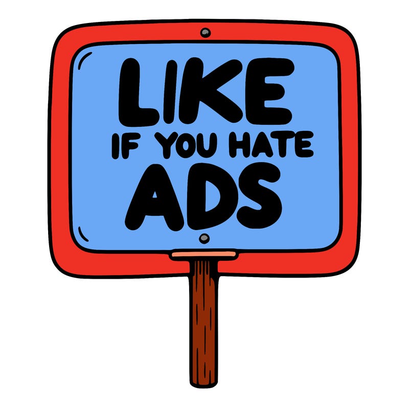 a sign that says like if you hate ads